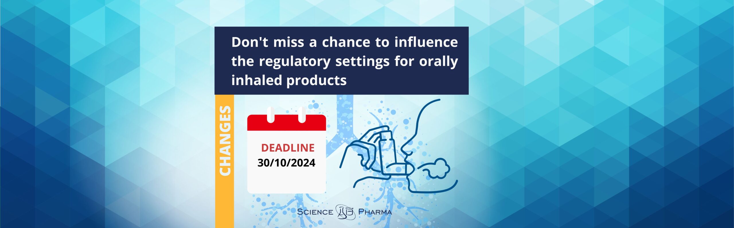 Don't miss a chance to influence the regulatory settings for orally inhaled products